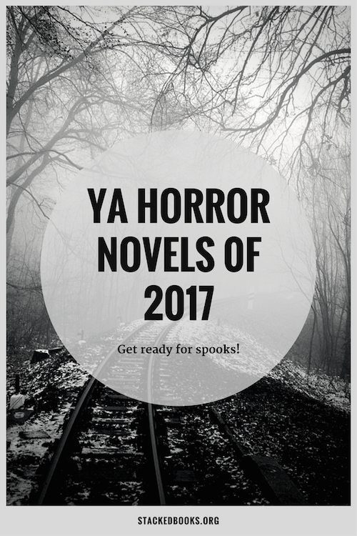 RA for All Horror YA Horror Novels of 2017 via Stacked